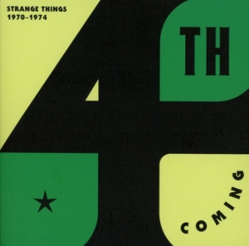 4th Coming – Strange Things - 1970-1974