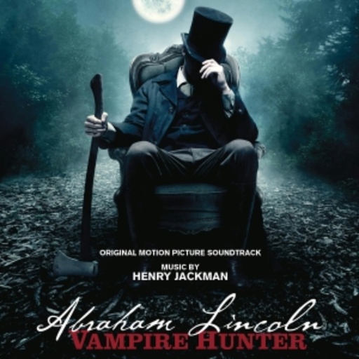 Henry Jackman – Abraham Lincoln - Vampire Hunter
