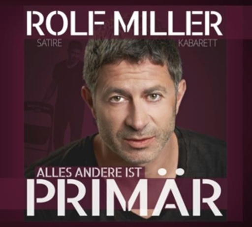 Rolf Miller – Alles andere ist primär