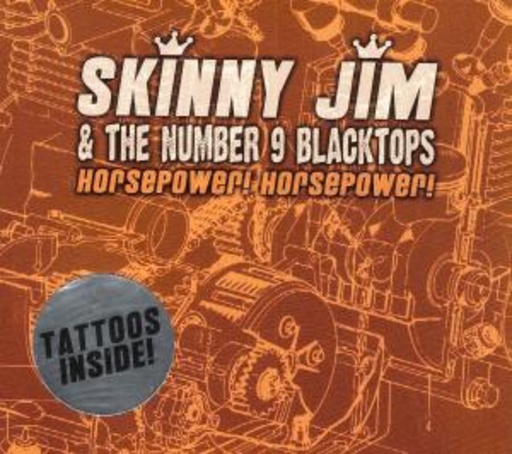 Skinny Jim & The Number 9 Blacktops – Horsepower! Horsepower!