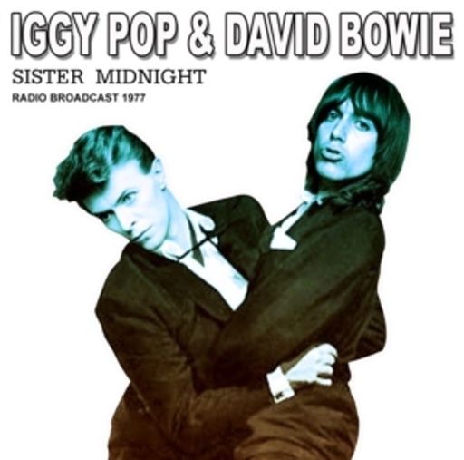 Iggy Pop & David Bowie – Sister Midnight