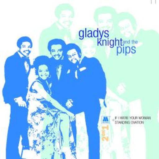 Gladys Knight & The Pips – If I Were Your Woman/Standing Ovation