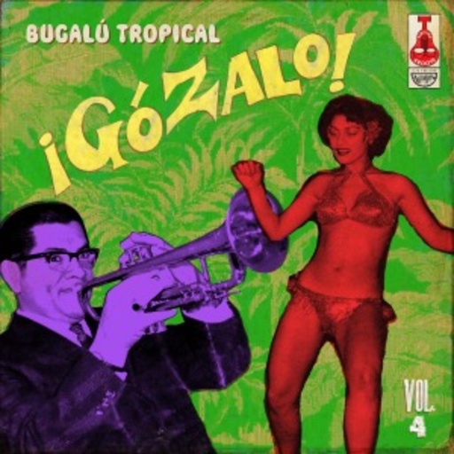 Gozalo! – Bugalu Tropical Vol. 4