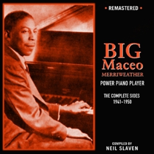 Big Maceo Merriweather – Complete Sides 1941-1950
