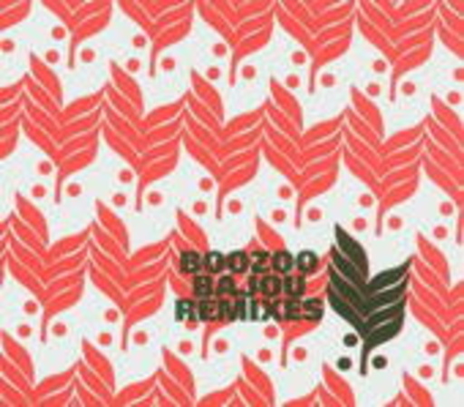 Boozoo Bajou – Remixes