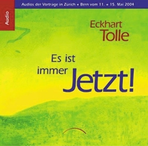 Eckhart Tolle – Es ist immer jetzt!