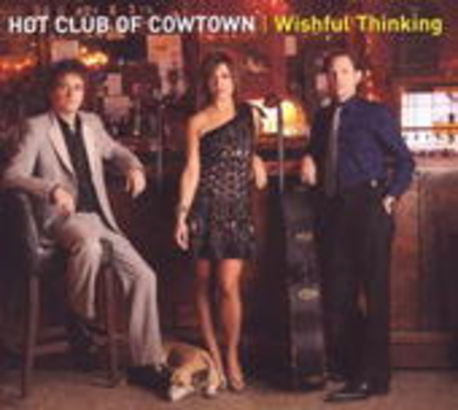 Hot Club Of Cowtown – Wishful Thinking