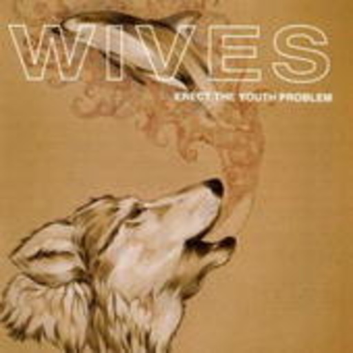 Wives – Erect The Youth Problem