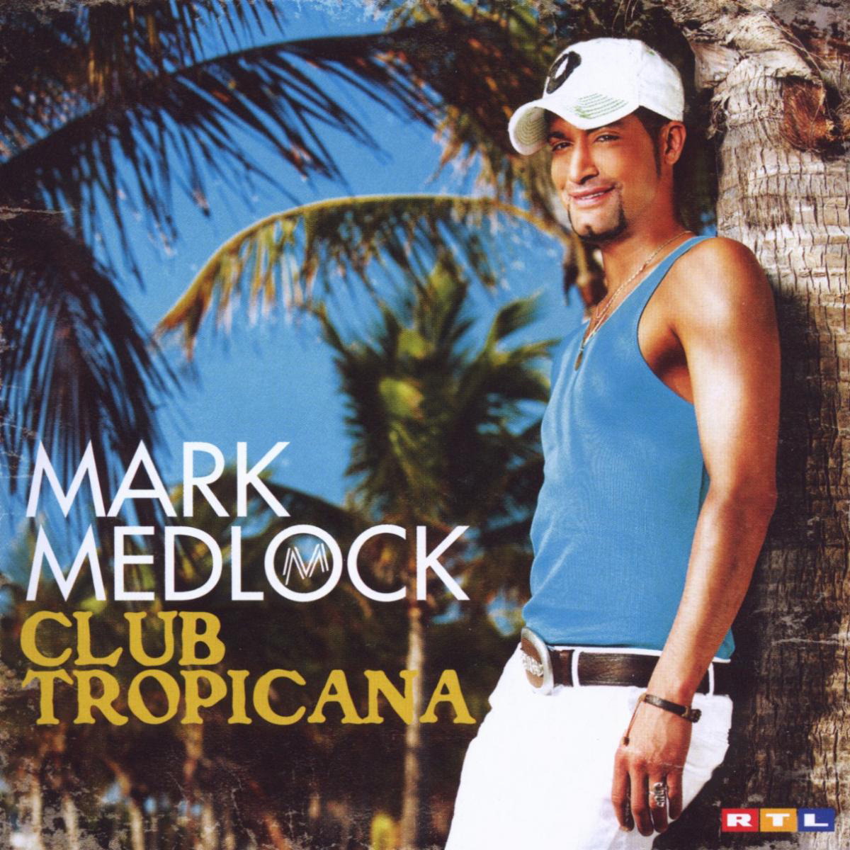Mark Medlock – Club Tropicana