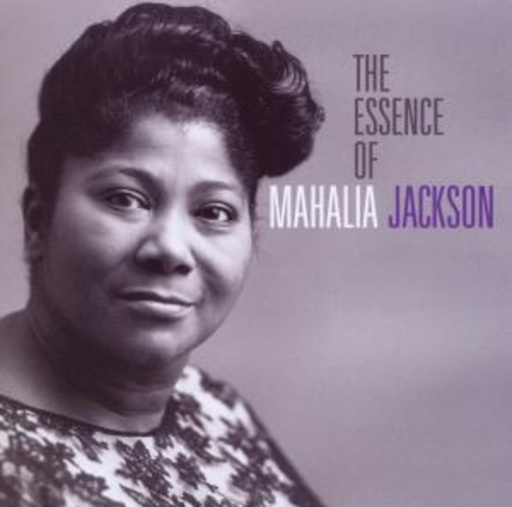 Mahalia Jackson – The Essence Of Mahalia Jackson