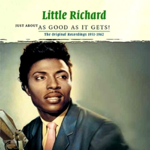 Little Richard – Just About As Good As It Gets! 1951-1962