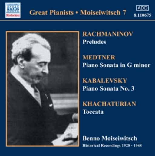 Benno Moiseiwitsch – Moiseiwitsch Vol. 7 - Rachmaninov: Preludes/Medtner: Piano Sonata/Kabelevsky: ..