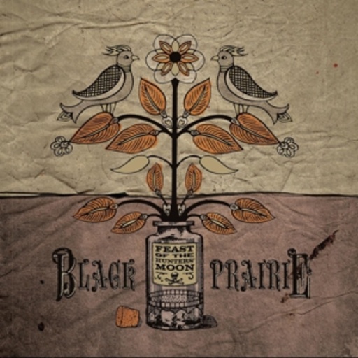 Black Prairie – Feast Of The Hunter's Moon