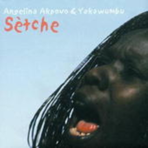 Angelina Akpovo & Yakawumba – Sétche