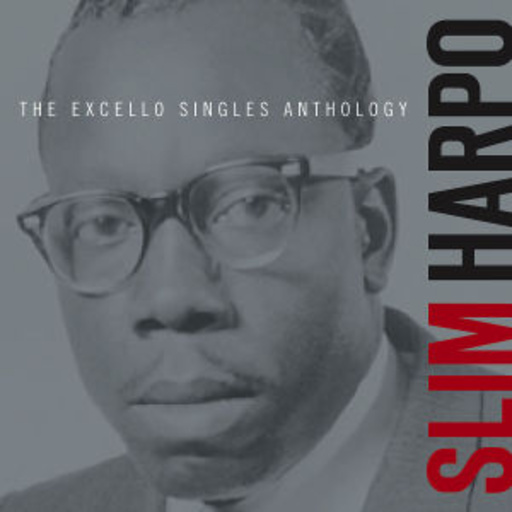 Slim Harpo – The Excello Singles Anthology