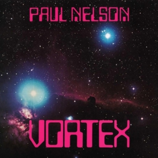Paul Nelson – Vortex
