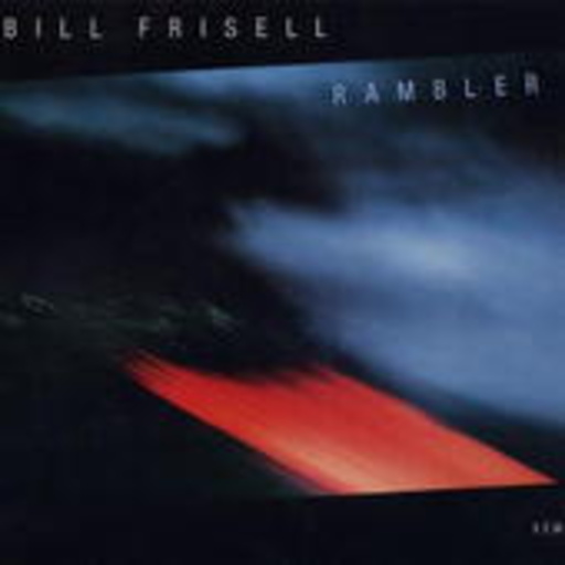 Bill Frisell – Rambler