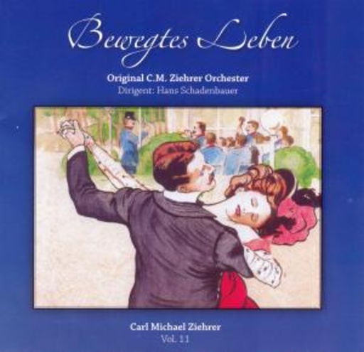 Hans Schadenbauer/Original C.M. Ziehrer Orchester – Bewegtes Leben