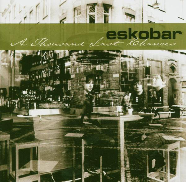 Eskobar – A Thousand Last Chances