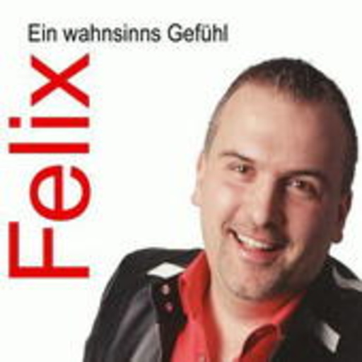Felix – Ein Wahnsinns Gefühl