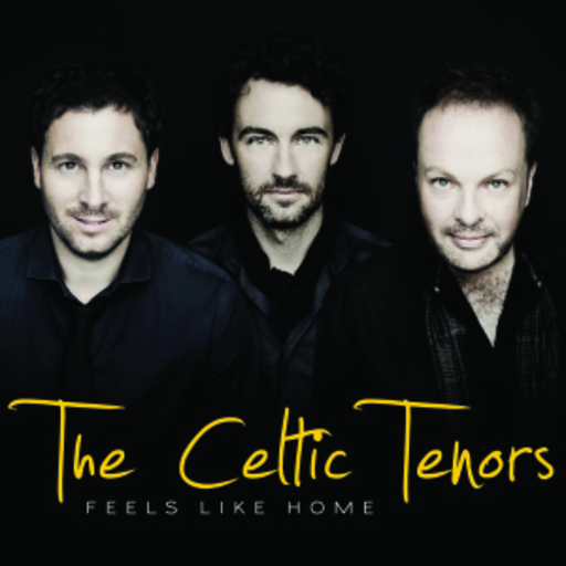 The Celtic Tenors – Feels Like Home
