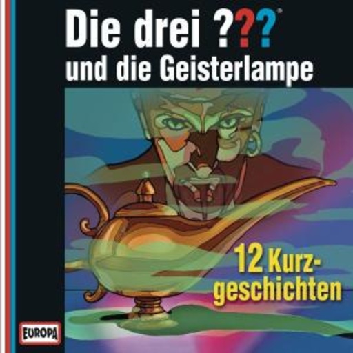 Die drei ??? – ... und die Geisterlampe - 12 Kurzgeschichten