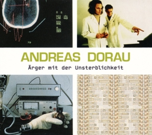 Andreas Dorau – Ärger mit der Unsterblichkeit