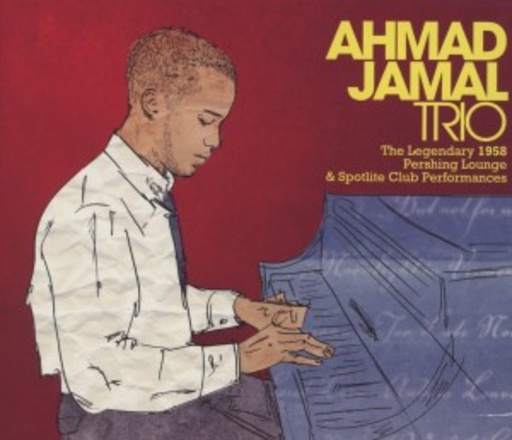 Ahmad Jamal Trio – The Legendary 1958 Pershing Lounge & Spotlight Club Performances