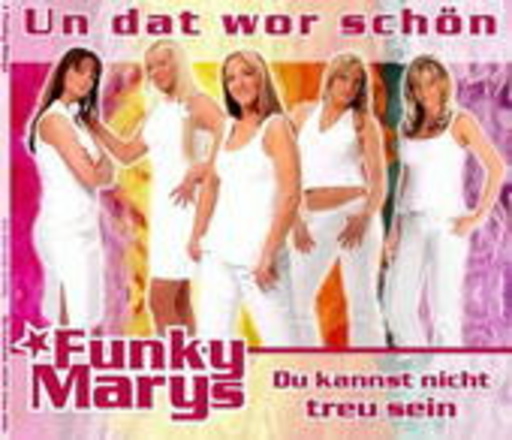 Funky Marys – Un dat wor schön/Du kannst nicht treu sein