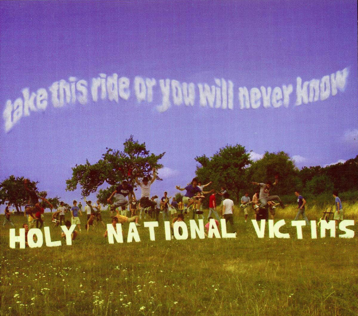 Holy National Victims – Take This Ride Or You Will...