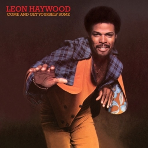 Leon Haywood – Come And Get Yourself Some
