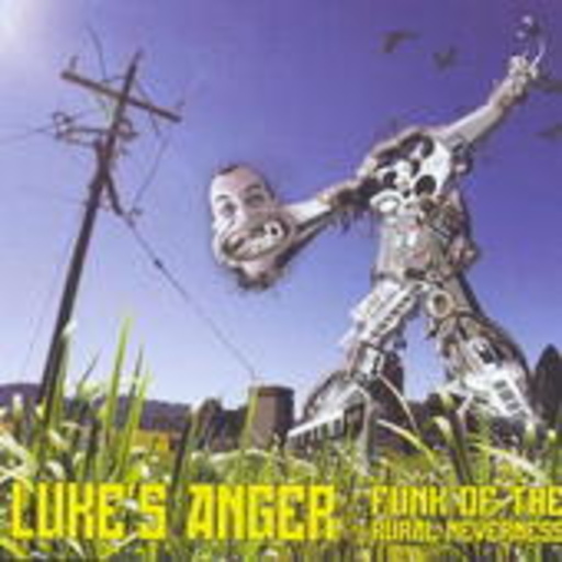 Luke's Anger – Funk Of The Rural Neverness