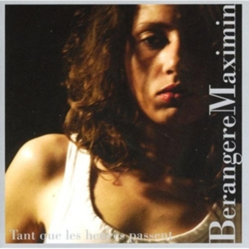 Berangere Maximin – Tant Que Les Heures Passent