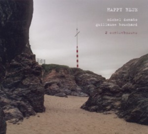 Michel Donato & Guillaume Bouchard – Happy Blue