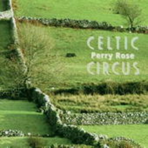 Perry Rose – Celtic Circus