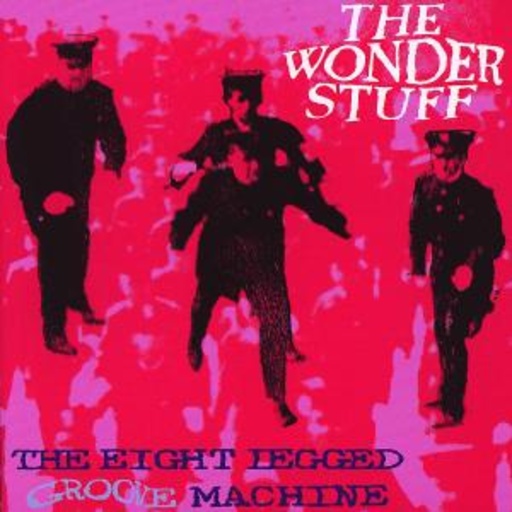The Wonder Stuff – The Eight Legged Groove Machine