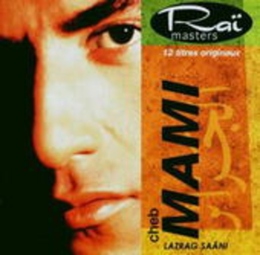 Cheb Mami – Lazrag Saani