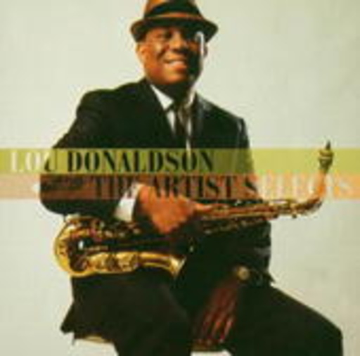 Lou Donaldson – The Artists Selects