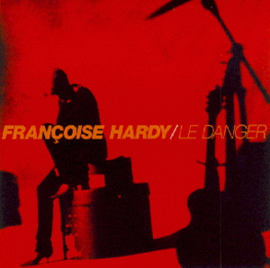 Françoise Hardy – Le Danger