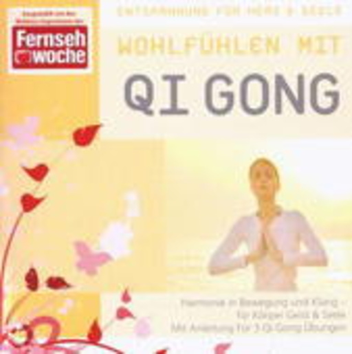 Diverse – Entspannung für Herz & Seele: Wohlfühlen mit Qi Gong