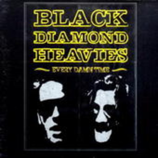 Black Diamond Heavies – Every Damn Time