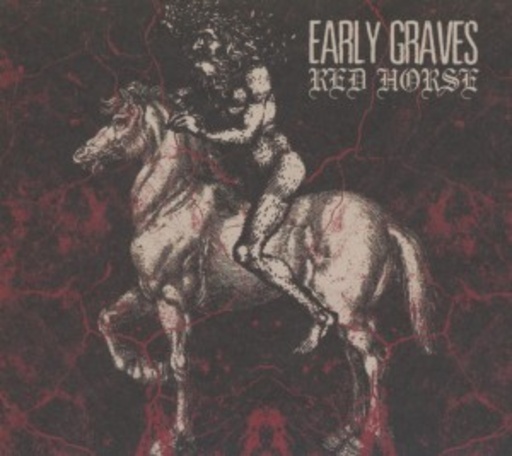 Early Graves – Red Horse