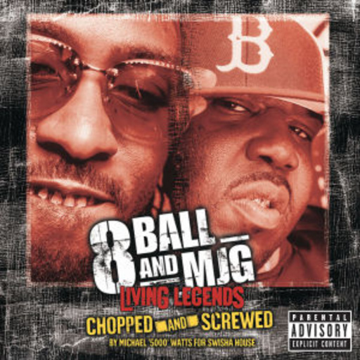 8 Ball & MJG – Living Legends: Screwed & Chopped