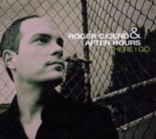 Roger Cicero & After Hours – There I Go