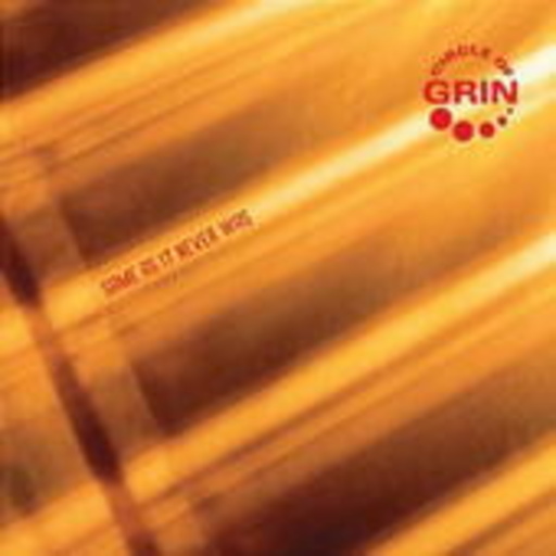 Circle Of Grin – Same As It Never Was