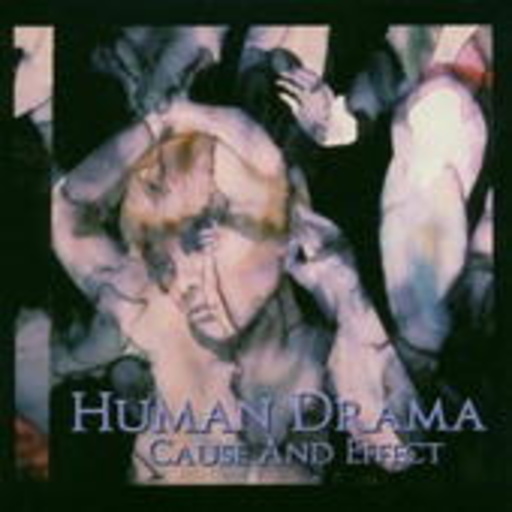 Human Drama – Cause And Effect