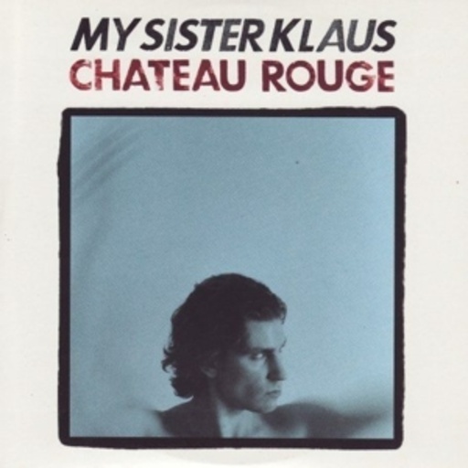 My Sister Klaus – Chateau Rouge