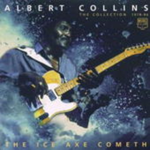Albert Collins – Best Of - Ice Axe Cometh