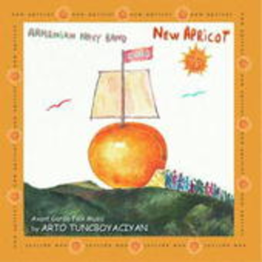 Arto Tuncboyaciyan/Armenian Navy Band – New Apricot