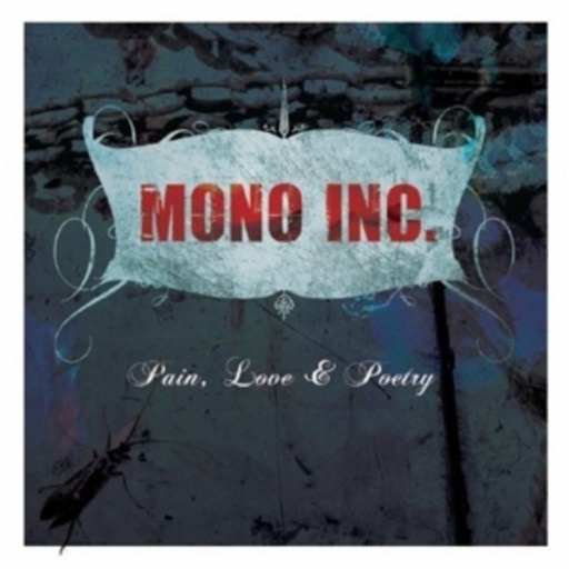 Mono Inc. – Pain, Love & Poetry